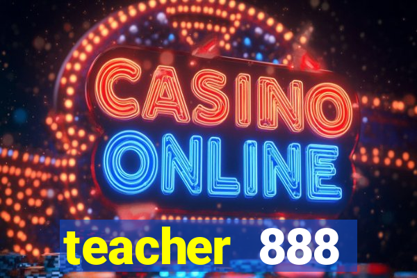 teacher 888 plataforma login